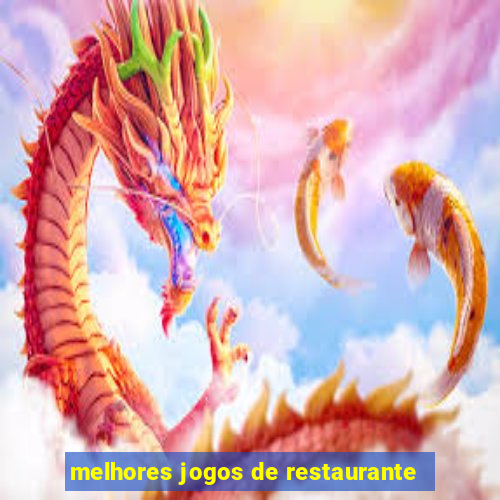 melhores jogos de restaurante